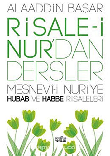 Beispielbild fr Risale-i Nur'dan Dersler 3 - Mesnevi-i Nuriye Hubab ve Habbe Risaleleri zum Verkauf von medimops