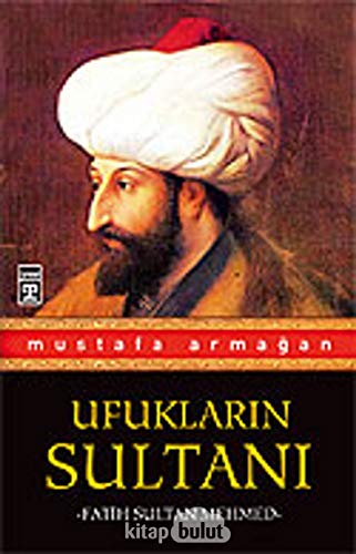 9789752634190: Ufuklarin Sultani: Fatih Sultan Mehmed