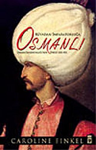 Stock image for Ruyadan imparatorluga Osmanli. Osmanli Imparatorlugu'nun oykusu 1300-1923. for sale by BOSPHORUS BOOKS