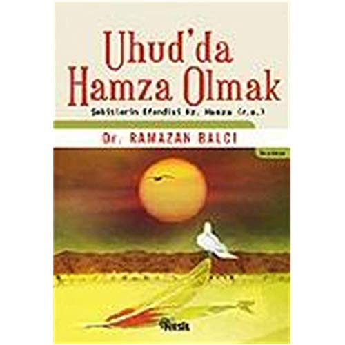 Beispielbild fr Uhud'da Hamza OlmakSehitlerin Efendisi Hz. Hamza (r.a) zum Verkauf von medimops