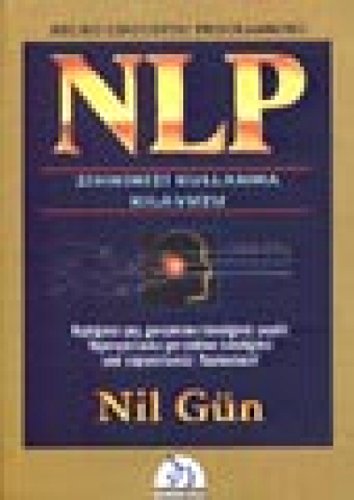 Stock image for NLP Neuro Linguistic Programming Zihninizi Kullanma Kilavuzu for sale by medimops