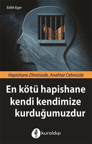 Stock image for En K tü Hapishane Kendi Kendimize Kurdu?umuzdur: Hapishane Zihninizde, Anahtar Cebinizde for sale by WorldofBooks