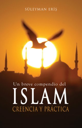 Stock image for UN BREVE COMPENDIO DEL ISLAM - CREENCIA Y PRCTICA for sale by Zilis Select Books