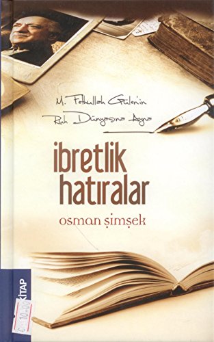 Stock image for Ibretlik Hatiralar; M.Fethullah Glenin Ruh Dnyasina Ayna: M. Fethullah Glen'in Ruh Dnyasina Ayna for sale by medimops