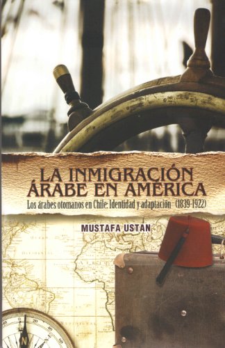 Beispielbild fr La Inmigracion Arabe En America (Spanish) (Spanish Edition) zum Verkauf von HPB Inc.