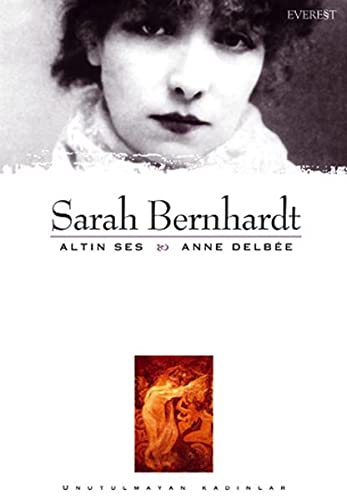 9789752891401: Sarah Bernhardt : Altın Ses & Anne Delbee: Unutulmayan Kadınlar 5