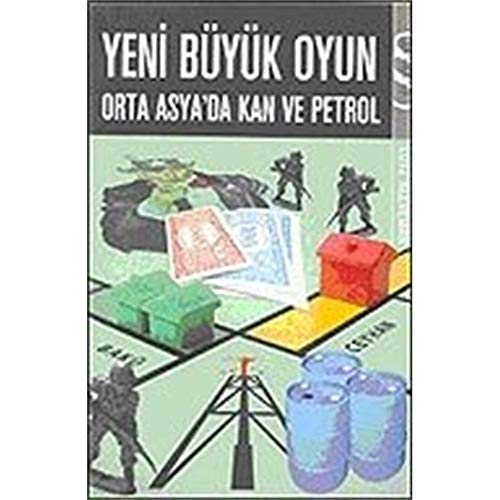 9789752891906: Yeni Byk Oyun: Orta Asya'da Kan ve Petrol