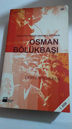 Stock image for Osman Bolukbasi: Turk siyasetinde Anadolu firtinasi. for sale by BOSPHORUS BOOKS