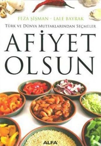 Stock image for Afiyet Olsun: Trk ve Dnya Mutfaklar?ndan Semeler for sale by Bahamut Media