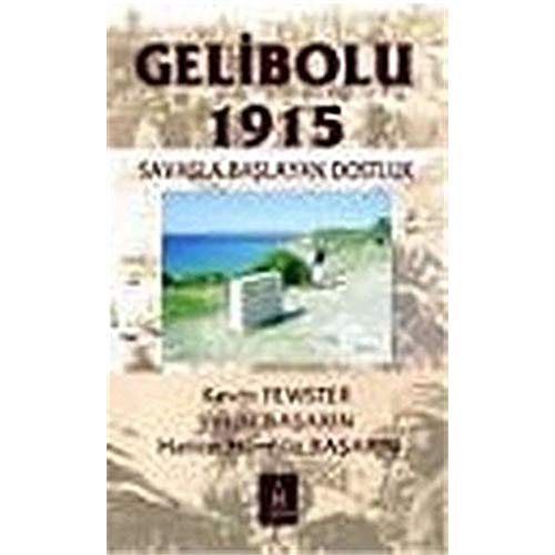 Stock image for Gelibolu 1915. Savasla baslayan dostluk. for sale by BOSPHORUS BOOKS