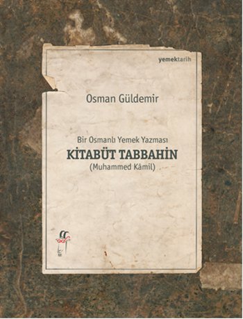 Stock image for Bir Osmanli Yemek Yazmasi Kitabt Tabbahin for sale by Istanbul Books