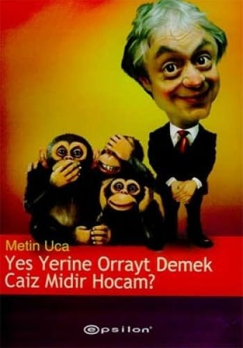 9789753318471: YES YERİNE ORRAYT DEMEK CAİZ MİDİR HOCAM