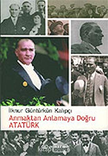 Beispielbild fr Anmaktan Anlamaya Do?ru Atatürk zum Verkauf von WorldofBooks