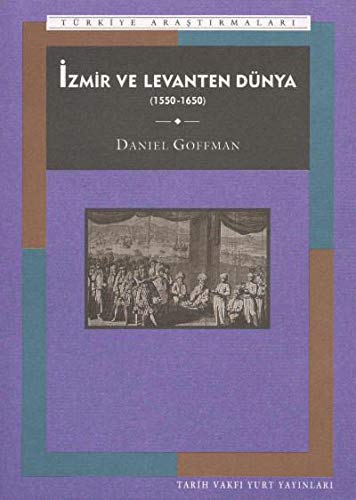 Stock image for Izmir ve Levanten Dunya (1550-1650). for sale by Librakons Rare Books and Collectibles