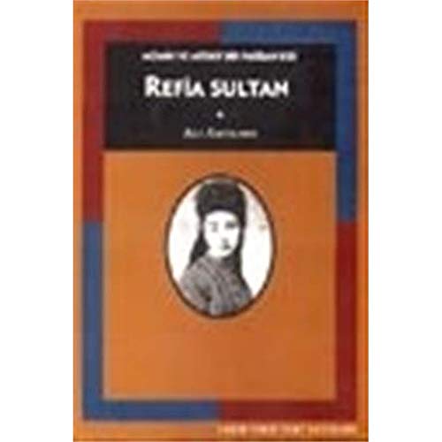 Beispielbild fr Mu?min ve mu?srif bir padis?ah kizi Refia Sultan (Tarih Vakfi yurt yayinlari) (Turkish Edition) zum Verkauf von Wonder Book