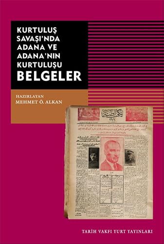 Stock image for Kurtulus Savasi'nda Adana ve Adana'nin Kurtulusu: Belgeler for sale by Istanbul Books