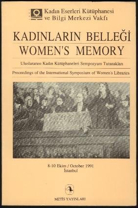 Imagen de archivo de Kadinlarin Bellegi: Women's Memory: Proceedings of The International Symposium of Women's Libraries (English and Turkish Edition) a la venta por Wonder Book