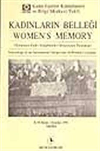 Stock image for Kadinlarin Bellegi: Women's Memory: Proceedings of The International Symposium of Women's Libraries (English and Turkish Edition) for sale by medimops