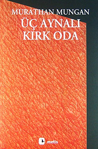 Stock image for Uc Aynali Kirk Oda (Murathan Mungan bu?tu?n hika?yeleri) (Turkish Edition) for sale by GF Books, Inc.