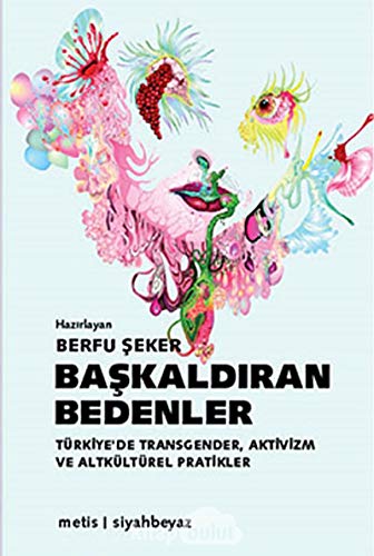 Stock image for Ba?kald?ran Bedenler: Türkiye'de Transgender, Aktivizm ve Altkültürel Pratikler for sale by WorldofBooks
