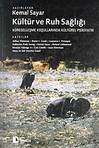 Beispielbild fr Kultur ve ruh sagligi. Kuresellesme kosullarinda kulturel psikiyatri. zum Verkauf von BOSPHORUS BOOKS