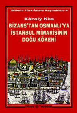 9789753435352: Bizans'tan Osmanli'ya Istanbul Mimarisinin Dogu Kokeni