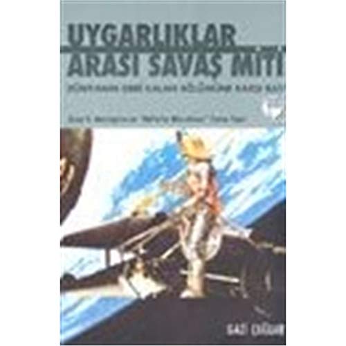 Stock image for Uygarliklar Arasi Savas Miti Dunyanin Geri Kalan Bolumune Karsi Bati for sale by medimops