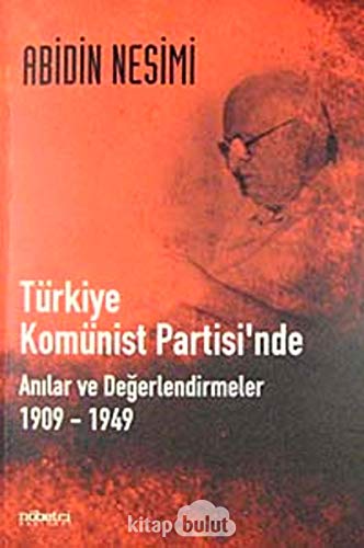 Stock image for Turkiye Komunist Partisi'nde anilar ve degerlendirmeler 1909 - 1949. for sale by BOSPHORUS BOOKS