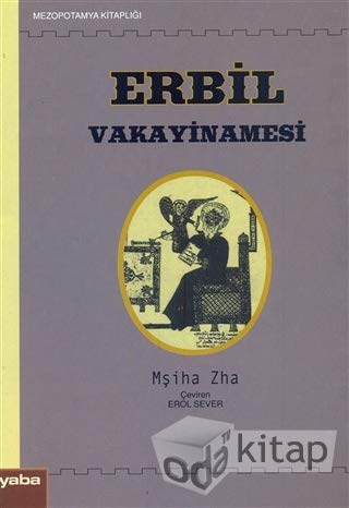 Stock image for Erbil vakayinamesi. Translated by Erol Sever. for sale by Khalkedon Rare Books, IOBA