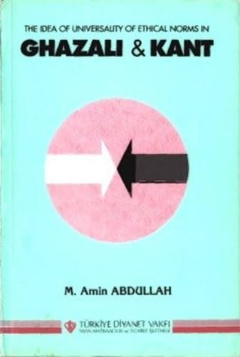 Beispielbild fr The idea of universality of ethical norms in Ghazali & Kant. zum Verkauf von Khalkedon Rare Books, IOBA