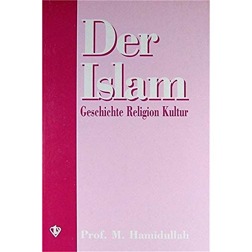 Beispielbild fr Der Islam - Geschichte Religion Kultur zum Verkauf von medimops