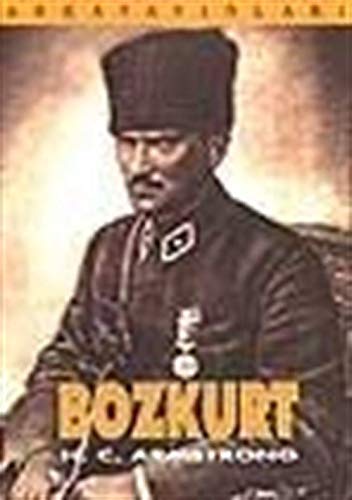 Stock image for Bozkurt: Kemal Atatrk'n yasami.= [Gray Wolf: The life of Kemal Atatrk]. Translated by Gl aglali-Gven. for sale by Khalkedon Rare Books, IOBA