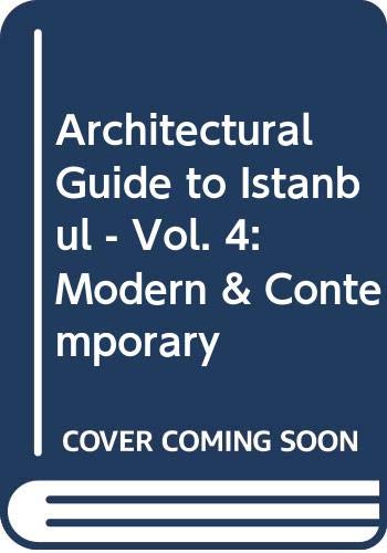 Beispielbild fr Architectural guide to Istanbul. Vol. 4: Modern & Contemporary. zum Verkauf von BOSPHORUS BOOKS