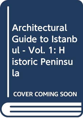 9789753958998: Architectural Guide to Istanbul - Vol. 1: Historic Peninsula