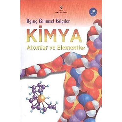 Imagen de archivo de Ilginç Bilimsel Bilgiler Kimya - Atomlar ve Elementler. Translated by Yunus Uygun a la venta por ThriftBooks-Dallas