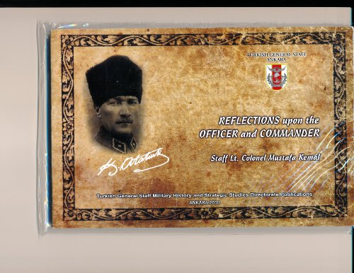 Imagen de archivo de Reflections Upon the Officer and Commander Staff Lt. Colonel Mustafa Kemal a la venta por B-Line Books