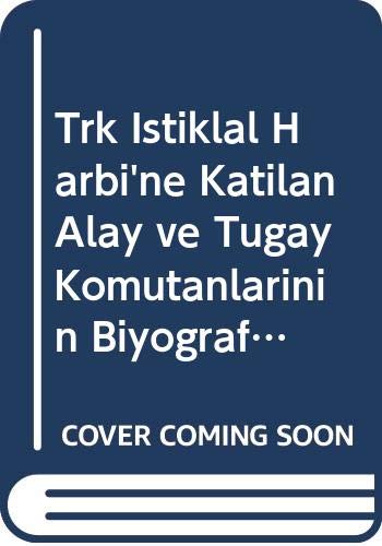 9789754095807: Trk Istiklal Harbi'ne Katilan Alay ve Tugay Komutanlarinin Biyografileri - Cilt I-II