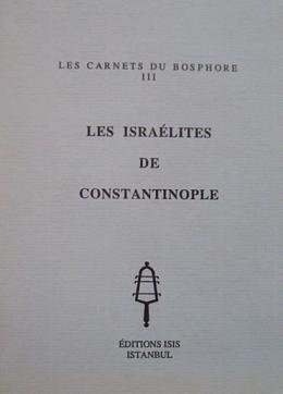 9789754280067: Les Israélites de Constantinople: Étude historique (Les Carnets du Bosphore) (French Edition)