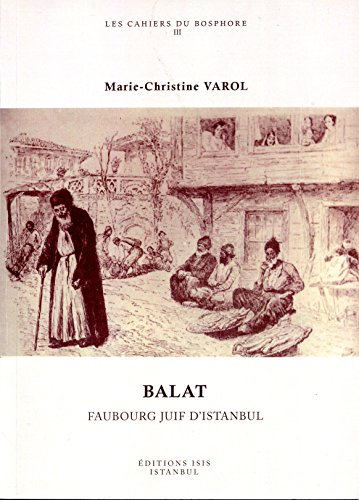 Beispielbild fr Balat, faubourg juif d'Istanbul zum Verkauf von Victoria Bookshop