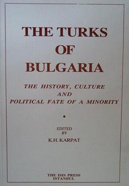 Stock image for The Turks of Bulgaria: The History, Culture, and Political Fate of a Minority for sale by Jay W. Nelson, Bookseller, IOBA