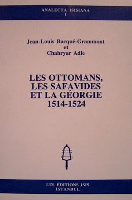 Stock image for Les Ottomans, les Safavides et la Georgie, 1514-1524. for sale by Khalkedon Rare Books, IOBA