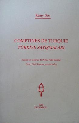 Comptines de Turquie d'apres les archives de Pertev Naili Boratav.= Pertev Naili Boratav arsivler...