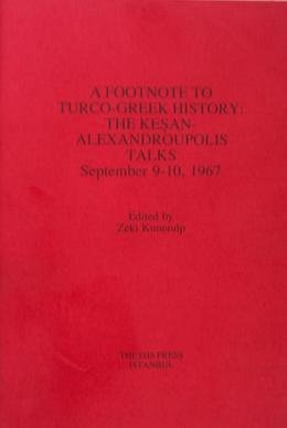 A footnote to Turco - Greek history: The Kesan - Alexandroupolis Talks, September 9-10, 1967.