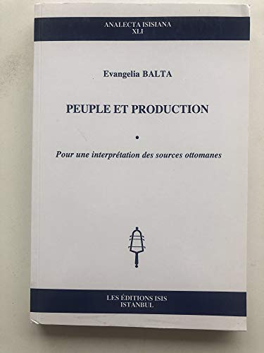 Beispielbild fr Peuple et production: Pour une interpretation des sources Ottomanes. zum Verkauf von Khalkedon Rare Books, IOBA