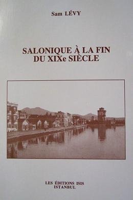 Salonique a la fin du XIXe siecle.