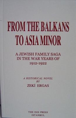 Imagen de archivo de From the Balkans to Asia Minor. A Jewish family saga in the war years of 1912-1922. a la venta por Khalkedon Rare Books, IOBA