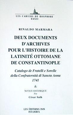 Deux documents d'archives pour l'histoire de la Latinite Ottomane de Constantinople. Catalogo de ...