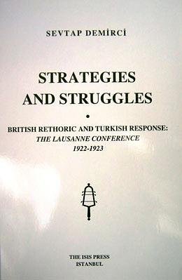 Stock image for Strategies and struggles. British rethoric and Turkish response: The Lausanne Conference, 1922-1923. for sale by Khalkedon Rare Books, IOBA