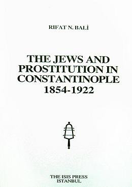 Stock image for The Jews and prostitution in Constantinople, 1854-1922. for sale by Khalkedon Rare Books, IOBA