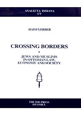 Stock image for Crossing borders. Jews and Muslims in Ottoman law, economy and society. for sale by Khalkedon Rare Books, IOBA